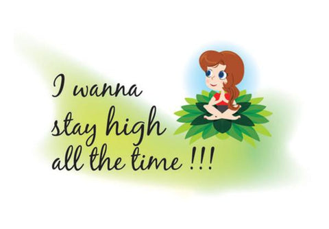 PosterGully Specials, Stay High all the time Wall Art