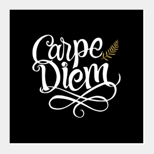 Carpe Diem Square Art Prints