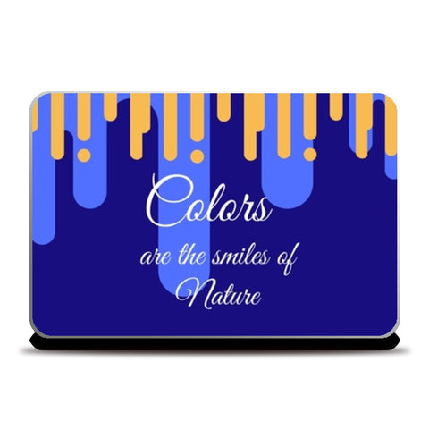 Colors are the smiles of nature Laptop Skins
