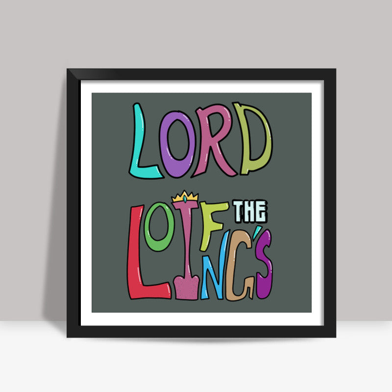 Lord Of The LINGS Square Art Prints