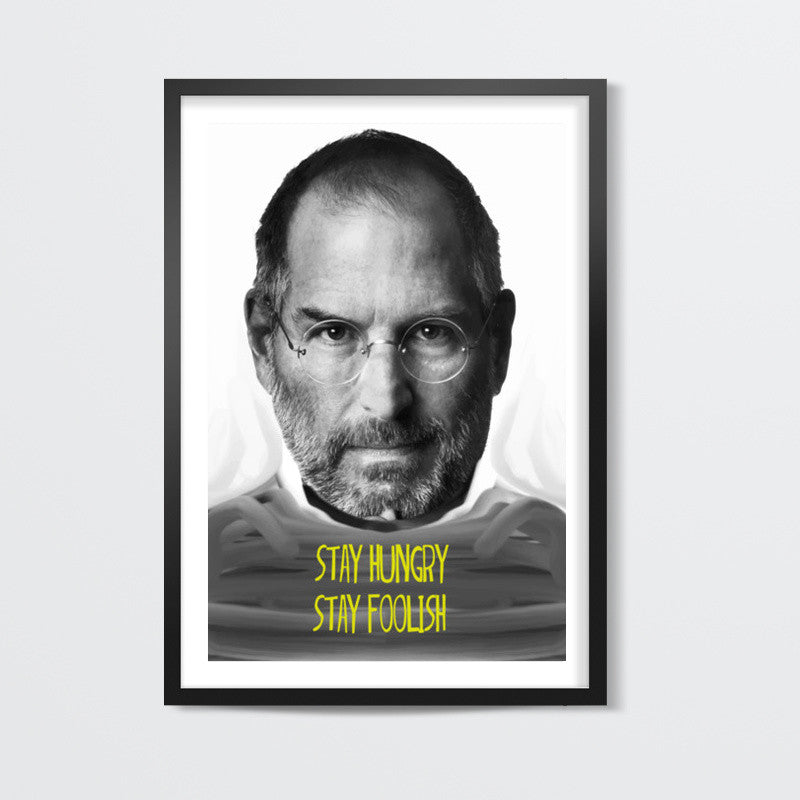 Steve Jobs - Stay Hungry Stay Foolish Quote Wall Art