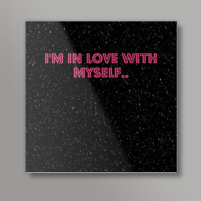 i love myself Square Art Prints