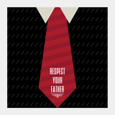 Respect Your Father Square Art Prints PosterGully Specials