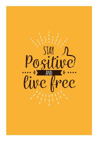 Stay Positive And Live Free Wall Art PosterGully Specials