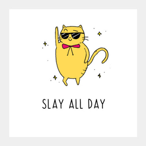 Slay All Day Cat Square Art Prints PosterGully Specials
