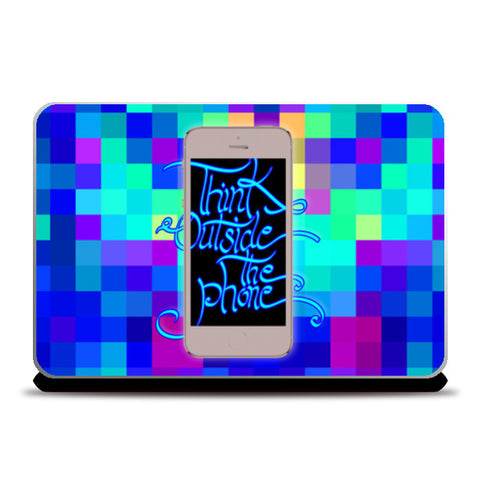 Think outside the phone Laptop Skins