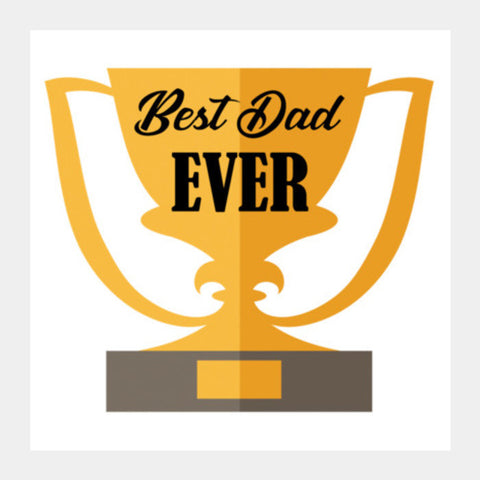 Best Dad Ever Trophy Square Art Prints PosterGully Specials