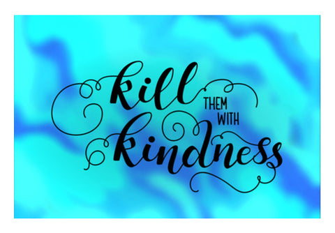 Kill them with Kindness Wall Art