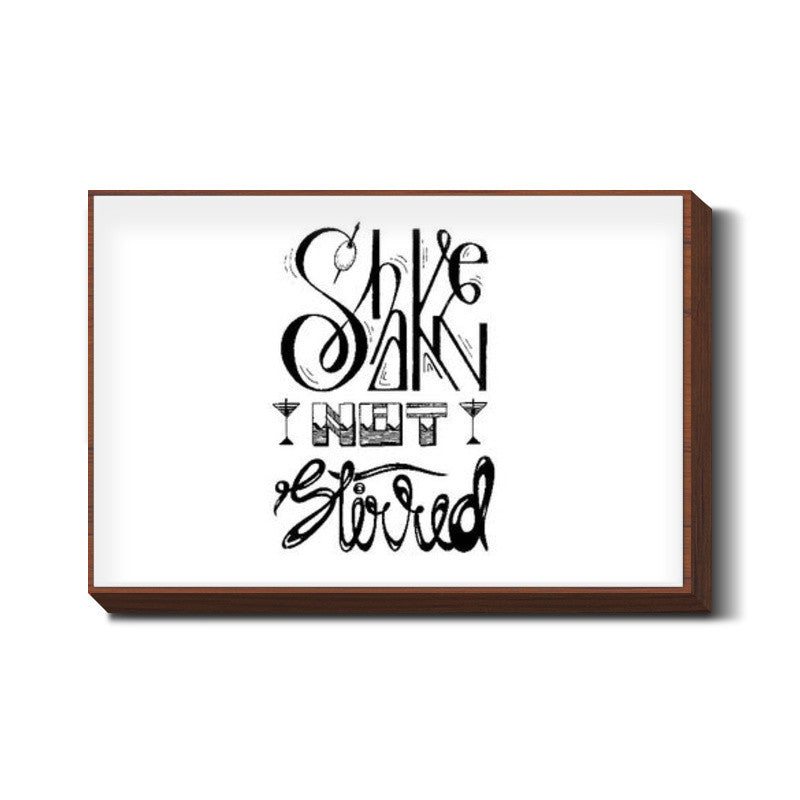 Shaken, not Stirred