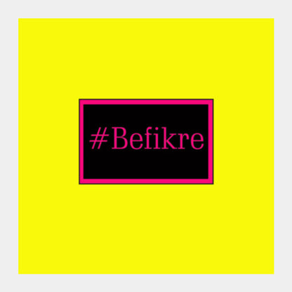 Befikre Square Art Prints