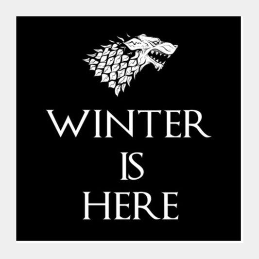 WINTER IS HERE Square Art Prints