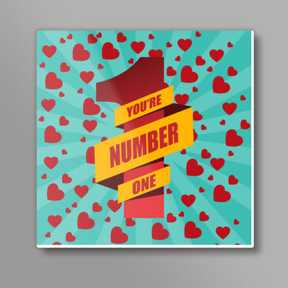 YOU ARE NUMBER ONE! Square Art Prints