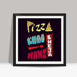 Pizza Khao Bheja Nahi (Color Back) Square Art Prints