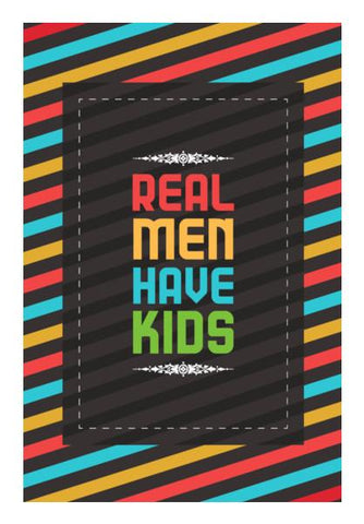 PosterGully Specials, Real men have kids Wall Art