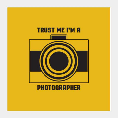 PosterGully Specials, Trust Me IM A Photographer Square Art Prints