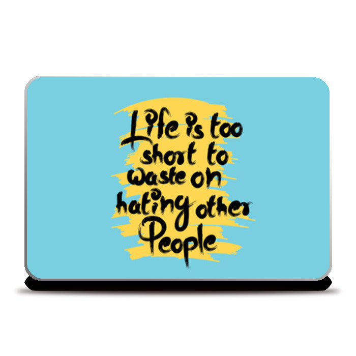 Laptop Skins, life is too short Laptop Skins