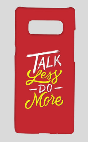 Talk Less Do More Samsung Galaxy Note 8 Cases