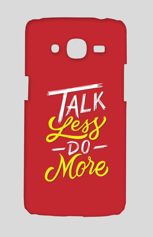 Talk Less Do More Samsung Galaxy J2 2016 Cases