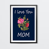 I Love You Mom Floral Typography Illustration Decorative Wall Art