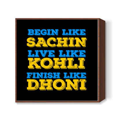 SACHIN KOHLI DHONI Square Art Prints