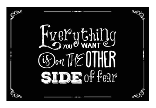 Everything You Want Is On The Other Side Of Fear Wall Art