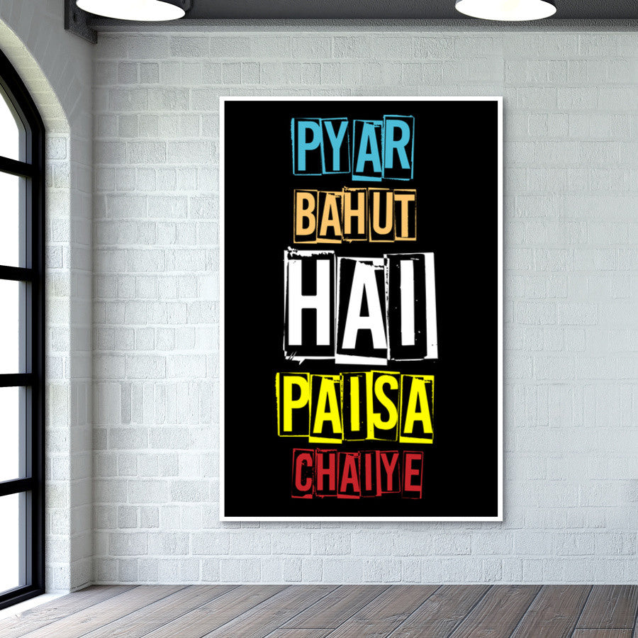 Paisa Chaiye Wall Art