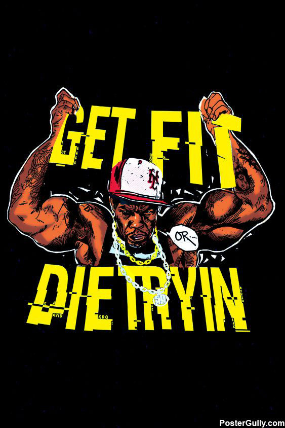 Wall Art, Get Fit Or Die Tryin Artwork