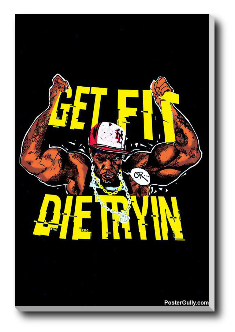 Wall Art, Get Fit Or Die Tryin Artwork