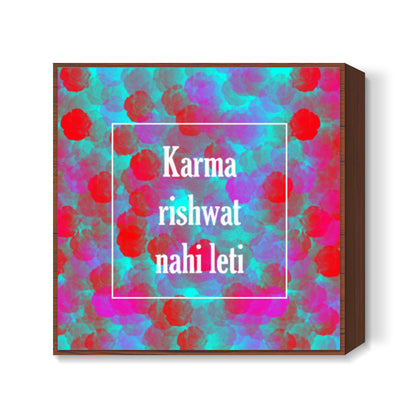 Karma rishwat nahi leti Square art print | Dhwani Mankad