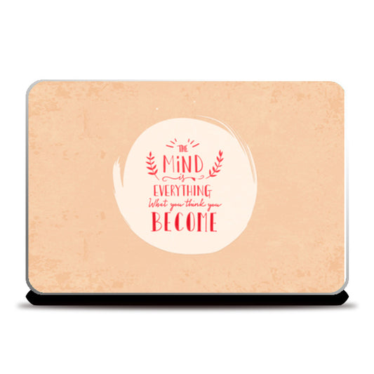 The Mind Everything What You Think You Become  Laptop Skins