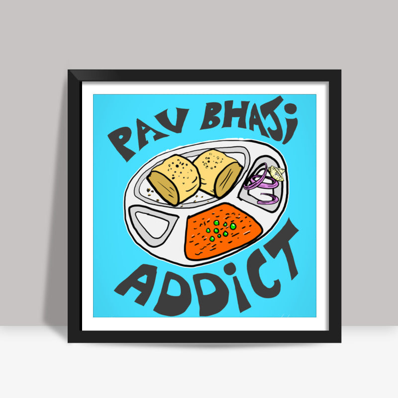 Pav Bhaji Addict (Blue BG) Square Art Prints