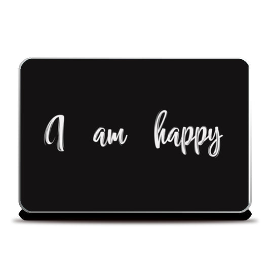 I Am Happy  Laptop Skins