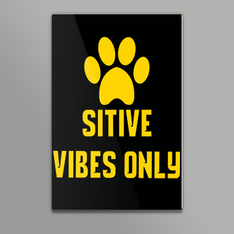 Pawsitive vibes only Wall Art