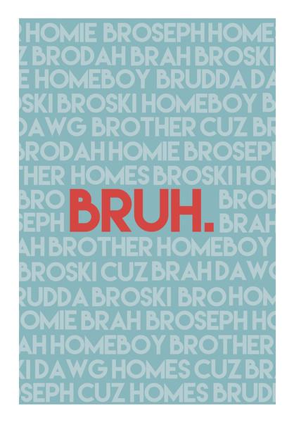 PosterGully Specials, BRUH Wall Art