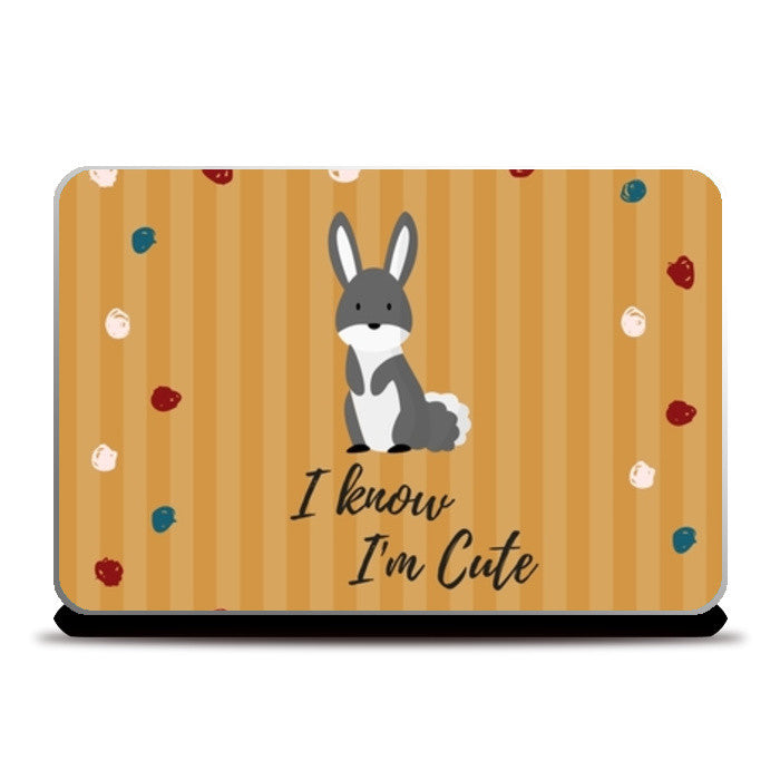I know Im Cute Laptop Skins