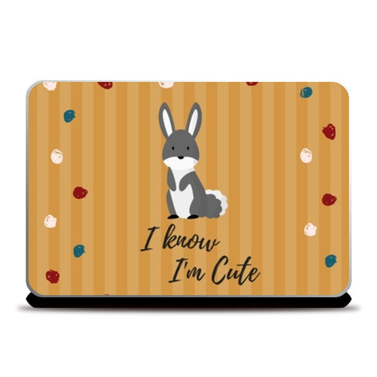 I know Im Cute Laptop Skins