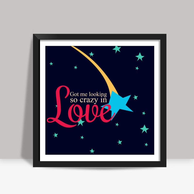 Crazy in love Square Art Prints