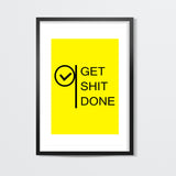 Get Shit Done Wall Art