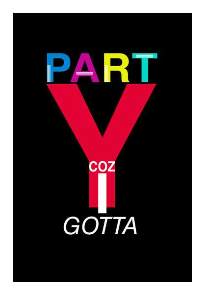 PosterGully Specials, I GOTTA PARTY Wall Art