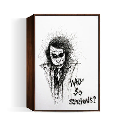 WHY SO SERIOUS ? Wall Art