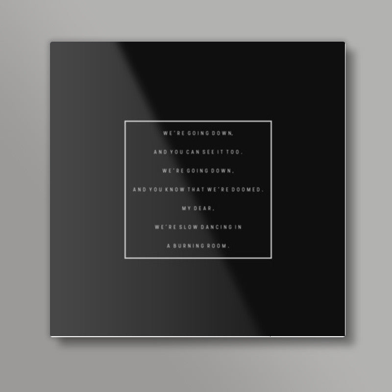 Slow Dancing In A Burning Room | John Mayer | Minimal | Typography Square Art Prints