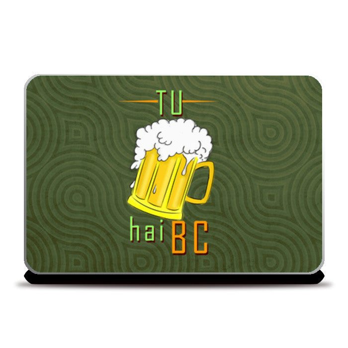 Laptop Skins, Tu beer hai Laptop Skins