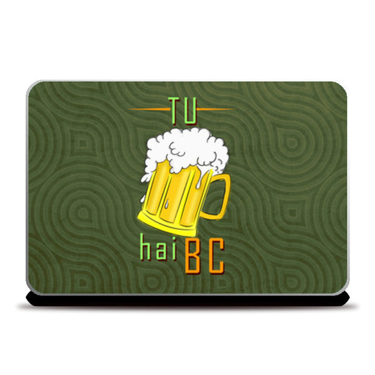 Laptop Skins, Tu beer hai Laptop Skins