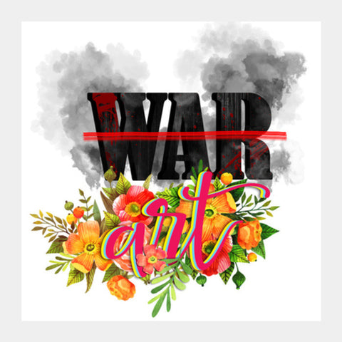 Stop War-Make Art Square Art Prints PosterGully Specials
