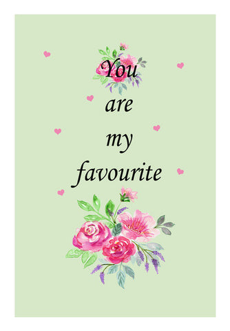 You Are My Favourite Quote Typography Cute Floral Print Wall Art