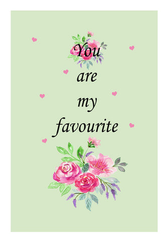 You Are My Favourite Quote Typography Cute Floral Print Art PosterGully Specials