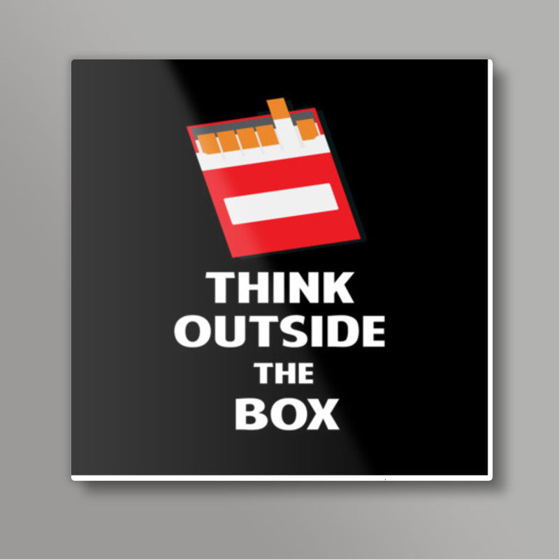 Think Outside the Box - Cigarette Square Art Prints