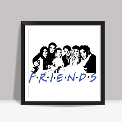 Friends  Square Art Prints