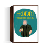 Got Hodor Hold the drink  Wall Art