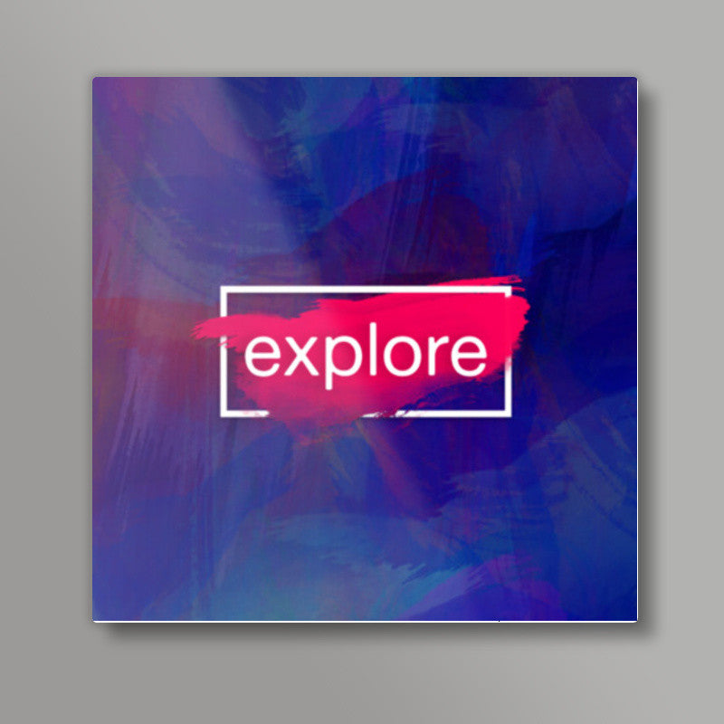 EXPLORE Square Art Prints